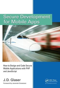 portada Secure Development for Mobile Apps: How to Design and Code Secure Mobile Applications with PHP and JavaScript (en Inglés)