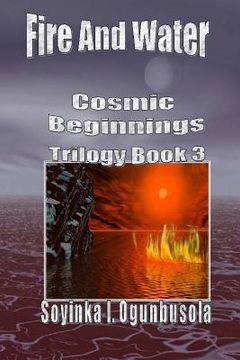 portada Fire and Water: Cosmic Beginnings Trilogy (en Inglés)