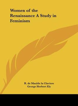 portada women of the renaissance a study in feminism (in English)