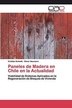 portada Paneles de Madera en Chile en la Actualidad: Viabilidad de Sistemas Aplicados en la Regeneración de Bloques de Vivienda