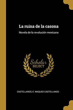 portada La Ruina de la Casona: Novela de la Revolución Mexicana