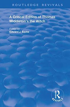 portada A Critical Edition of Thomas Middleton's the Witch (Routledge Revivals) (en Inglés)