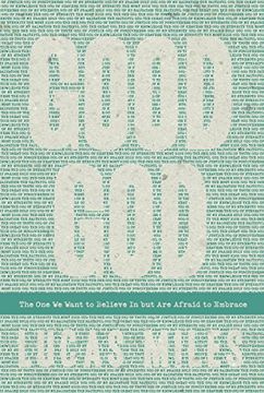 portada Good God: The One We Want to Believe in But Are Afraid to Embrace