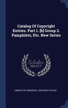 portada Catalog Of Copyright Entries. Part 1. [b] Group 2. Pamphlets, Etc. New Series