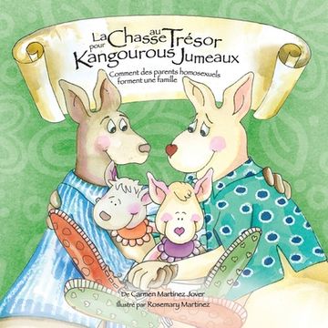 portada La Chase au Trésor pour Kangourous Jumeaux, comment des parents homosexuels forment une famille (en Francés)