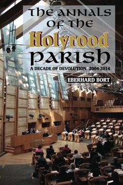 portada The Annals of the Holyrood Parish: A Decade of Devolution 2004-2014
