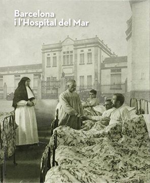 portada Barcelona i l'Hospital de Mar: De l'Hospital d'Infecciosos al Parc de Salut MAR