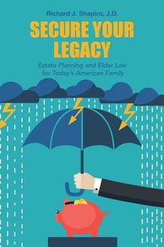 portada Secure Your Legacy: Estate Planning and Elder Law for Today's American Family (en Inglés)