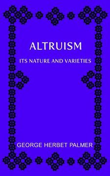 portada Altruism: Its Nature and Varieties: The Ely Lectures for 1917-18 (en Inglés)