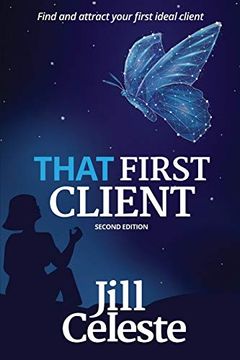 portada That First Client: Find and Attract Your First Ideal Client (en Inglés)