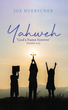 portada Yahweh: God's Name Forever (Exodus 3:15) (en Inglés)
