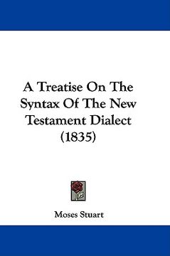 portada a treatise on the syntax of the new testament dialect (1835) (en Inglés)