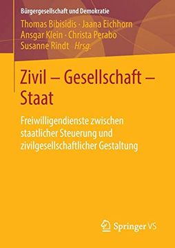 portada Zivil - Gesellschaft - Staat: Freiwilligendienste Zwischen Staatlicher Steuerung und Zivilgesellschaftlicher Gestaltung (Bürgergesellschaft und Demokratie) (en Alemán)