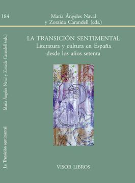 portada La Transición Sentimental. Literatura y Cultura en España Desde los Años Setenta (Biblioteca Filológica Hispana) (in Spanish)