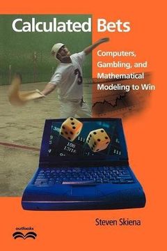 portada Calculated Bets: Computers, Gambling, and Mathematical Modeling to win (Outlooks) (en Inglés)