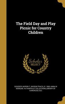 portada The Field Day and Play Picnic for Country Children (en Inglés)
