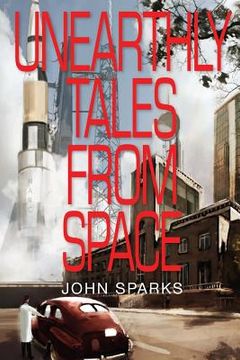 portada Unearthly Tales From Space: Romantic Science Fiction Saga (en Inglés)
