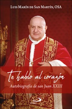 portada Te Hablo al Corazón Autobiografia de san Juan Xxiii
