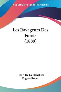 portada Les Ravageurs Des Forets (1889) (en Francés)