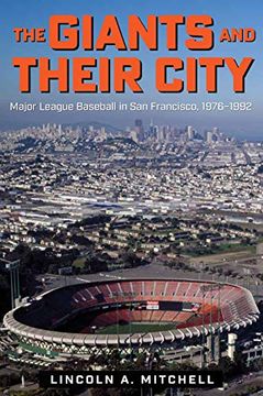 portada The Giants and Their City: Major League Baseball in san Francisco, 1976-1992 (en Inglés)
