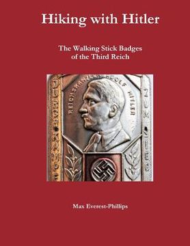 portada Hiking with Hitler: The Walking Stick Badges of the Third Reich (in English)
