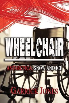 portada Wheelchair: Antarctica. Snow and Ice (en Inglés)