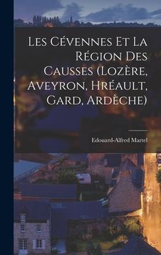 portada Les Cévennes Et La Région Des Causses (Lozère, Aveyron, Hréault, Gard, Ardèche) (en Francés)