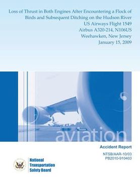 portada Aircraft Accident Report: Loss of Thrust in Both Engines After Encountering a Flock of Birds and Subsequent Ditching on the Hudson River US Airw (in English)