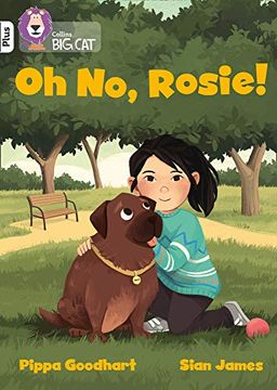 portada Oh no, Rosie! Band 10+ (en Inglés)