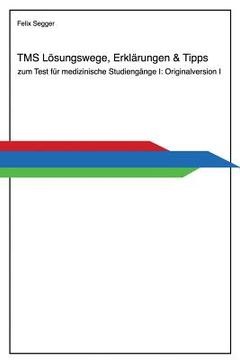 portada Tms: Lösungswege, Erklärungen & Tipps zum Test für medizinische Studiengänge I: Originalversion I (en Alemán)
