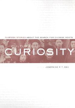 portada cultural curiosity: thirteen stories about the search for chinese roots (in English)