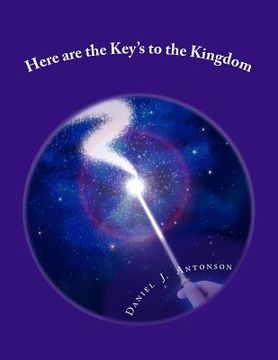 portada Here are the Key's to the Kingdom: Wisdom and Knowledge are the Currency of the Universe (en Inglés)