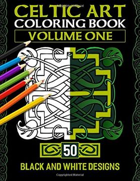 portada Celtic art Coloring Book: Volume one With 50 Stress Relieving Celtic Designs to Color and Relax (en Inglés)
