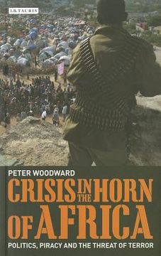 portada crisis in the horn of africa: politics, piracy and the threat of terror (en Inglés)