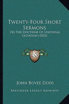 portada twenty-four short sermons: on the doctrine of universal salvation (1832) on the doctrine of universal salvation (1832) (en Inglés)