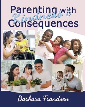 portada Parenting with Kindness & Consequences (en Inglés)