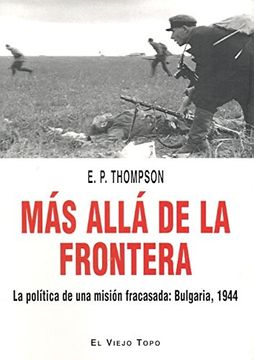 portada Más Allá de la Frontera: La Política de una Misión Fracasada: Bulgaria, 1944 (in Spanish)