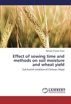 portada Effect of sowing time and methods on soil moisture and wheat yield: Sub-humid condition of Chitwan, Nepal
