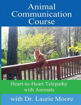 portada Animal Communication Course: Heart-to-Heart Telepathy with Animals (en Inglés)