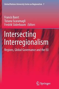 portada Intersecting Interregionalism: Regions, Global Governance and the EU (en Inglés)