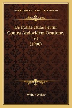 portada De Lysiae Quae Fertur Contra Andocidem Oratione, VI (1900) (en Latin)
