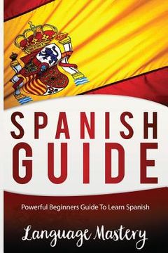 portada Spanish For Beginners: Powerful Beginner's Guide To Learn Spanish (in English)