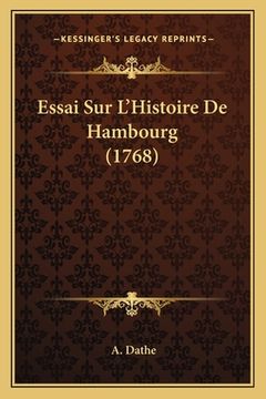 portada Essai Sur L'Histoire De Hambourg (1768) (en Francés)