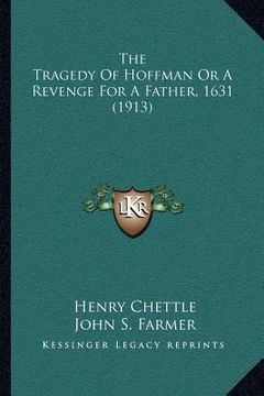 portada the tragedy of hoffman or a revenge for a father, 1631 (1913) (in English)