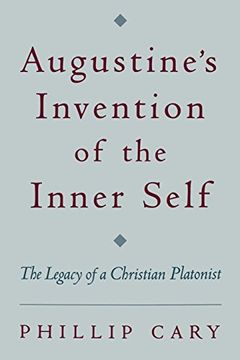 portada Augustine's Invention of the Inner Self: The Legacy of a Christian Platonist (en Inglés)