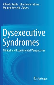portada Dysexecutive Syndromes: Clinical and Experimental Perspectives (en Inglés)