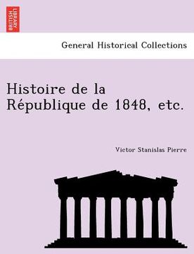 portada Histoire de la République de 1848, etc. (en Francés)