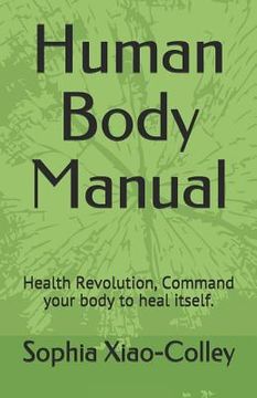 portada Human Body Manual: Health Revolution, Command your body to heal itself. (en Inglés)