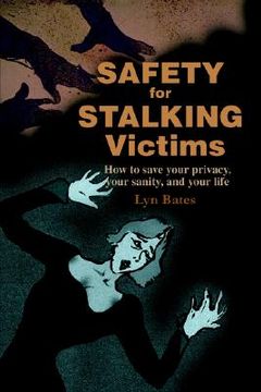 portada safety for stalking victims: how to save your privacy, your sanity, and your life (en Inglés)