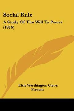portada social rule: a study of the will to power (1916) (en Inglés)